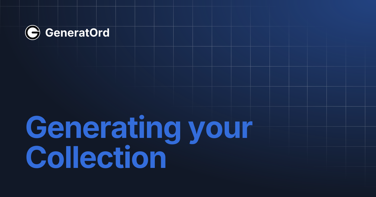 Generating your Collection | GeneratOrd